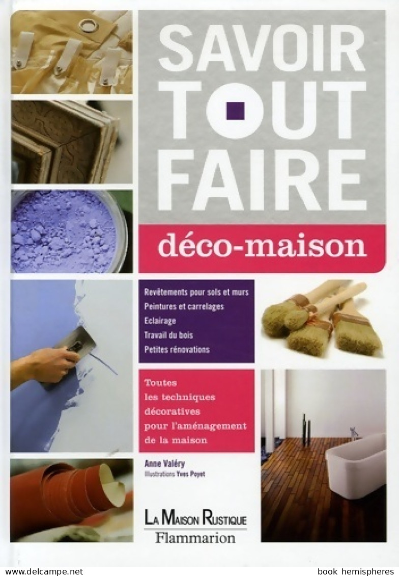 Savoir Tout Faire : Déco-maison (2006) De Anne Valéry - Decoración De Interiores