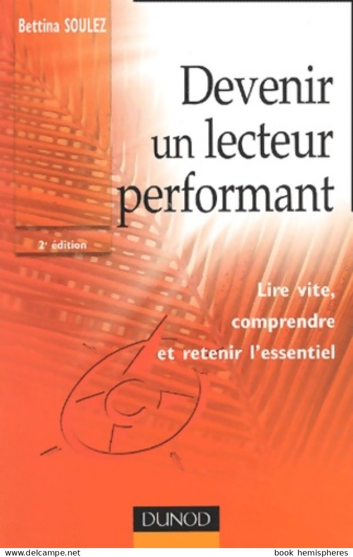 Devenir Un Lecteur Performant : Lire Vite Comprendre Et Retenir L'essentiel (2003) De Bettina - Santé