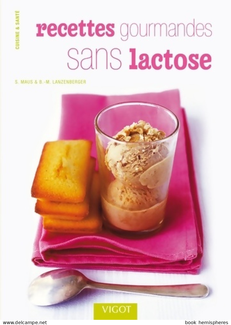 Recettes Gourmandes Sans Lactose (2009) De MAUSS - Gastronomie
