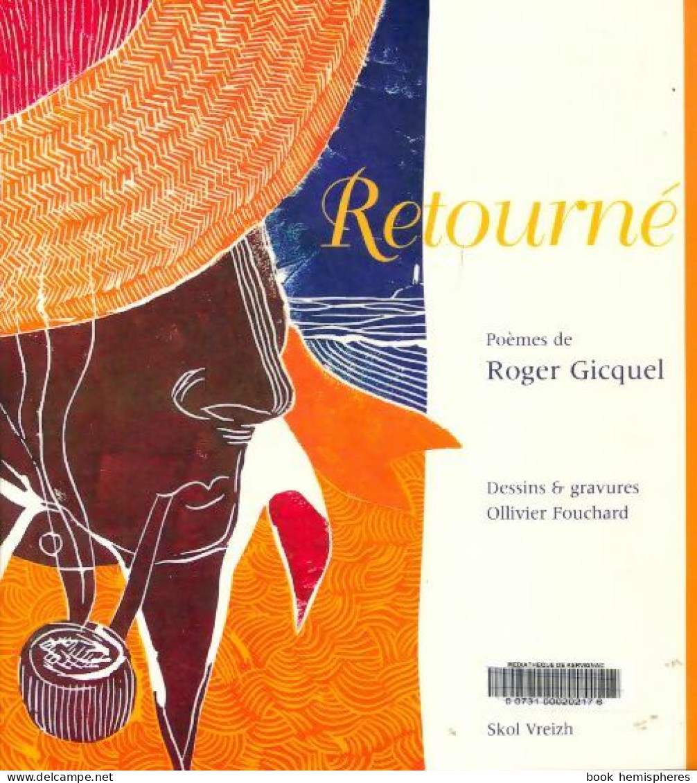 Retourné (2006) De Dessins Et Gravures Par Ollivier Fouchard Poèmes De Roger Gicquel - Andere & Zonder Classificatie