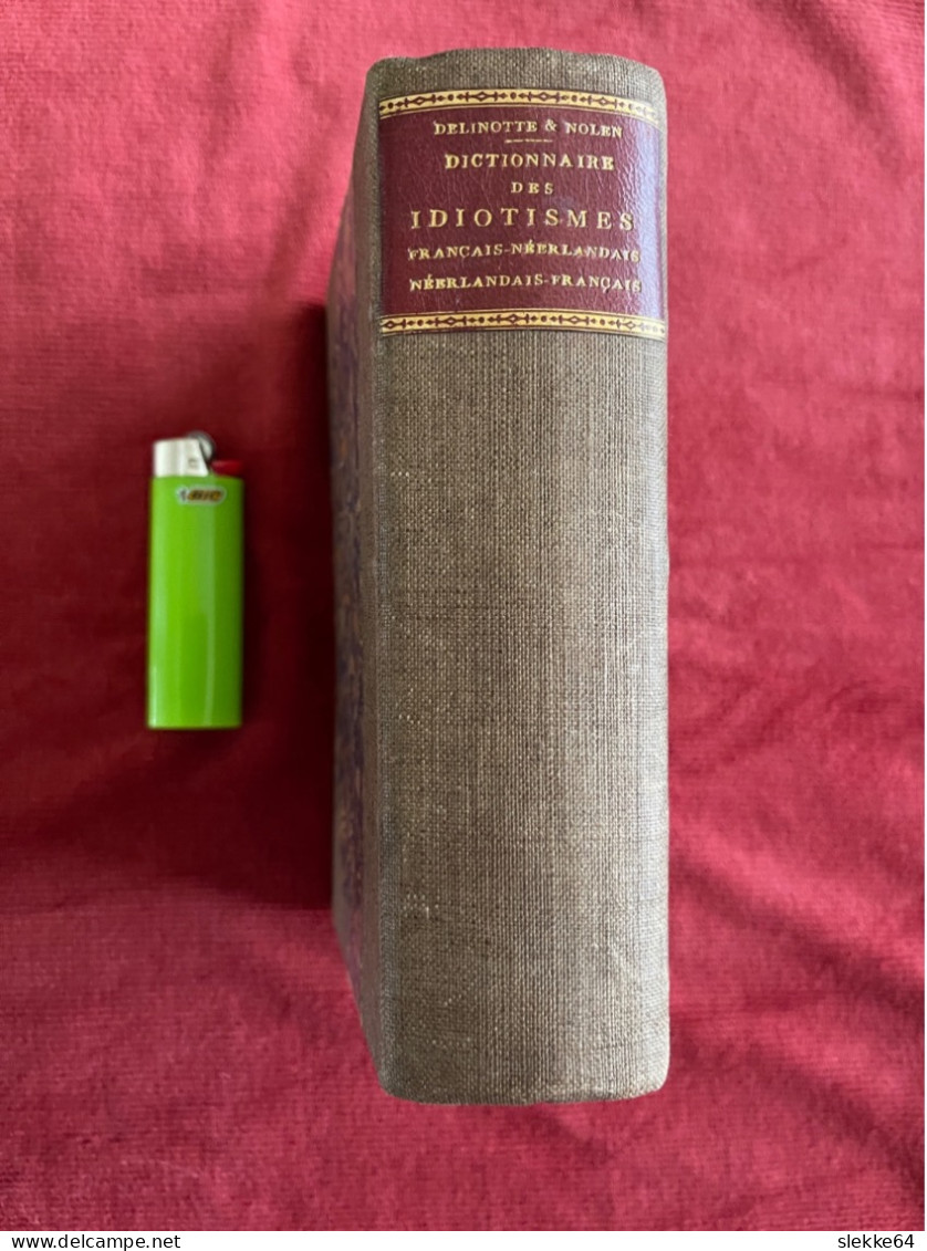 Dictionnaire Des Idiotismes (Gallicismes, Batavismes), Gent, 1892 - 1801-1900