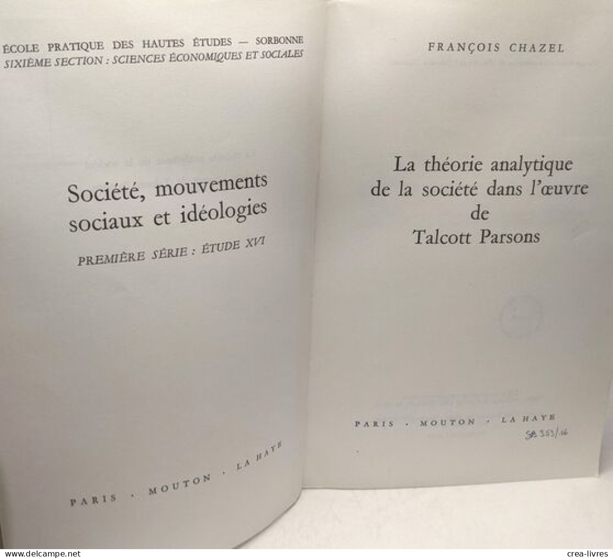 La Théorie Analytique De La Société Dans L'oeuvre De Talcott Parsons - "Société Mouvements Sociaux Et Idéologies - Premi - Psychology/Philosophy