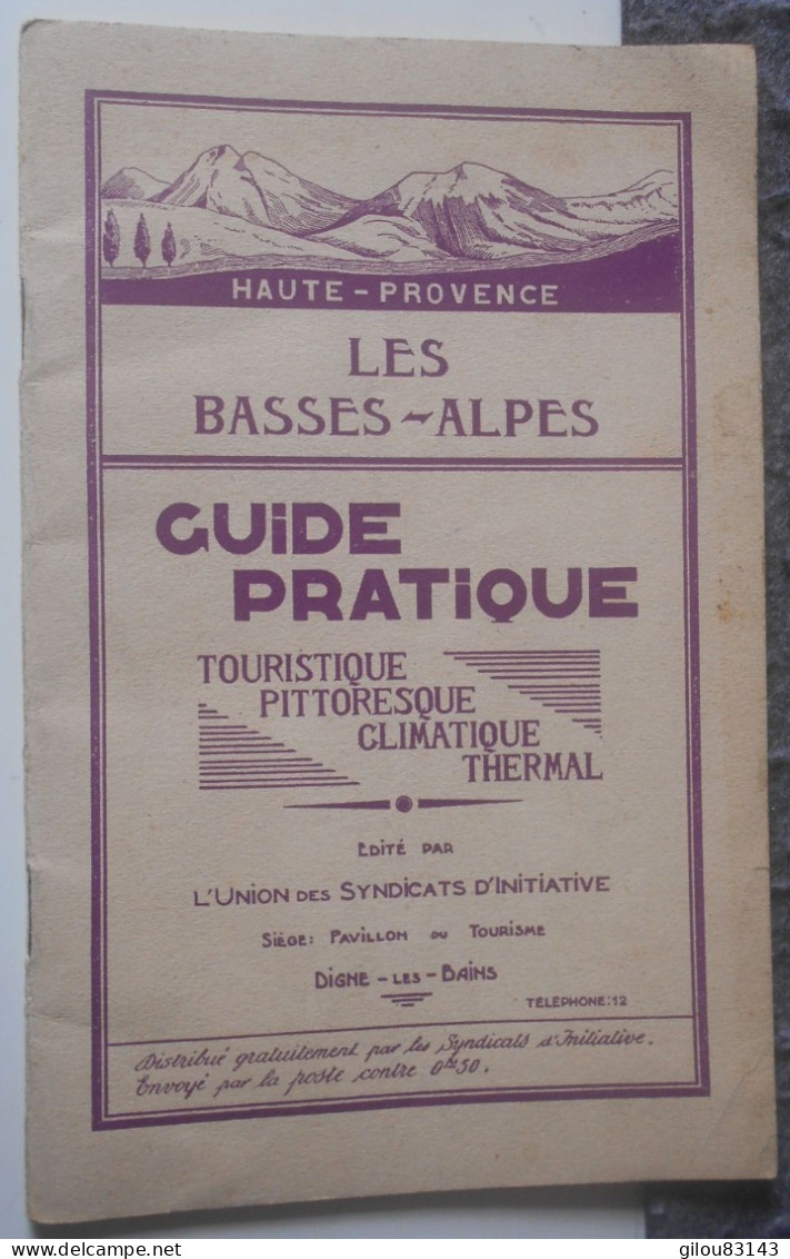 Les Basses Alpes, Guide Pratique, Digne Syndicat D Initiative 4e Année, 72 Pages. - Provence - Alpes-du-Sud