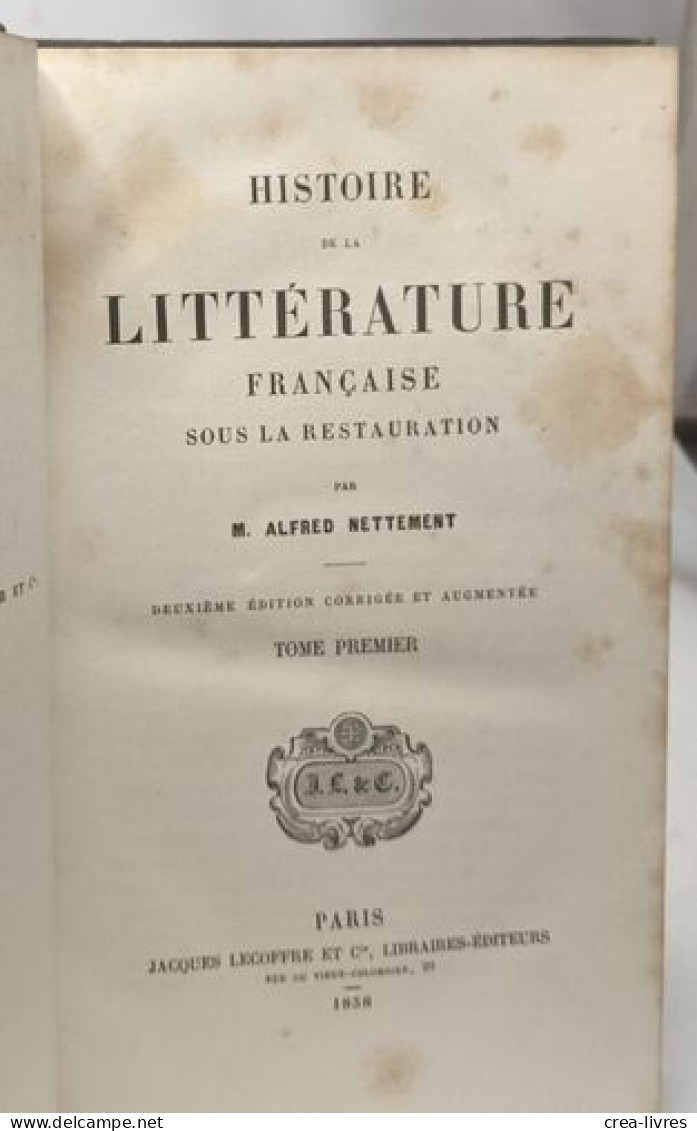 Histoire De La Littérature Française Sous La Restauration 1814-1830 En 2 Tomes Deuxième édition Revue Et Corrigée - Geschiedenis