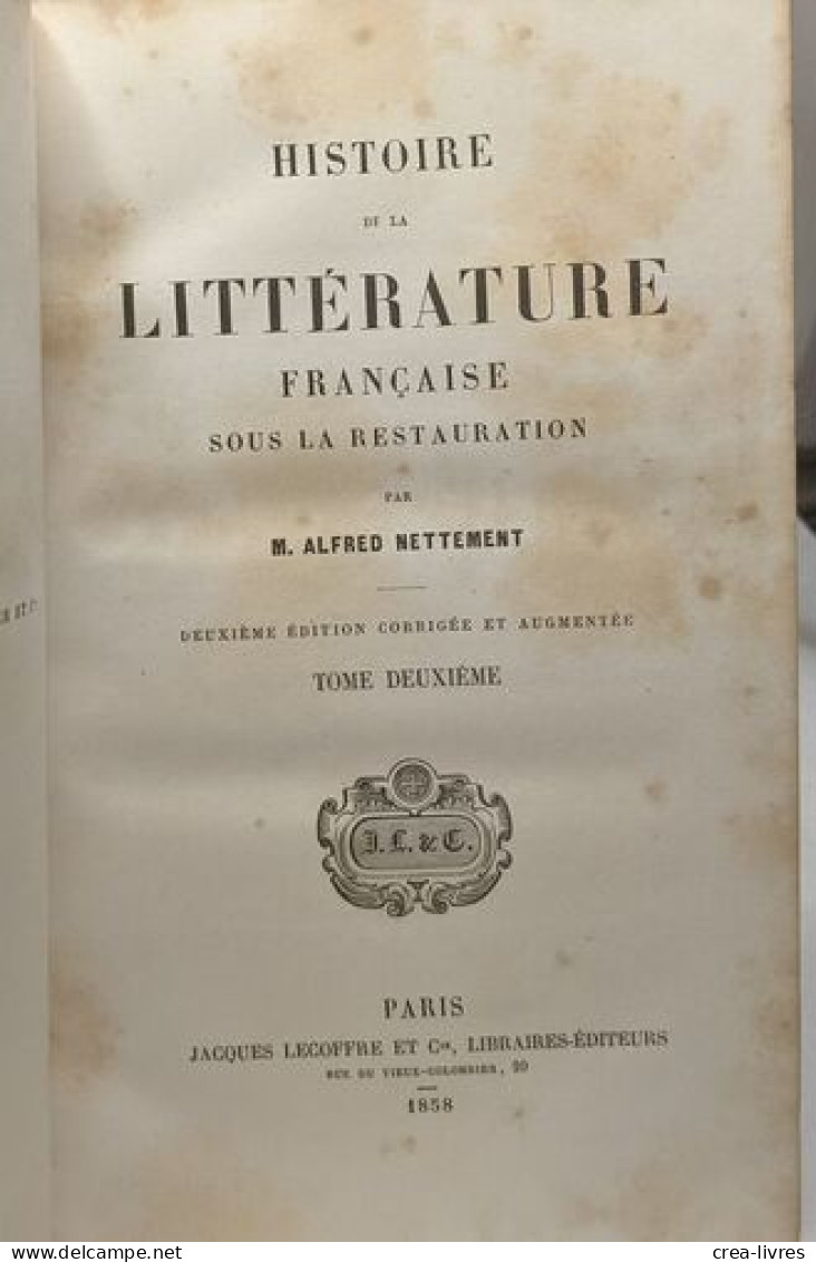 Histoire de la littérature française sous la Restauration 1814-1830 En 2 tomes Deuxième édition revue et corrigée