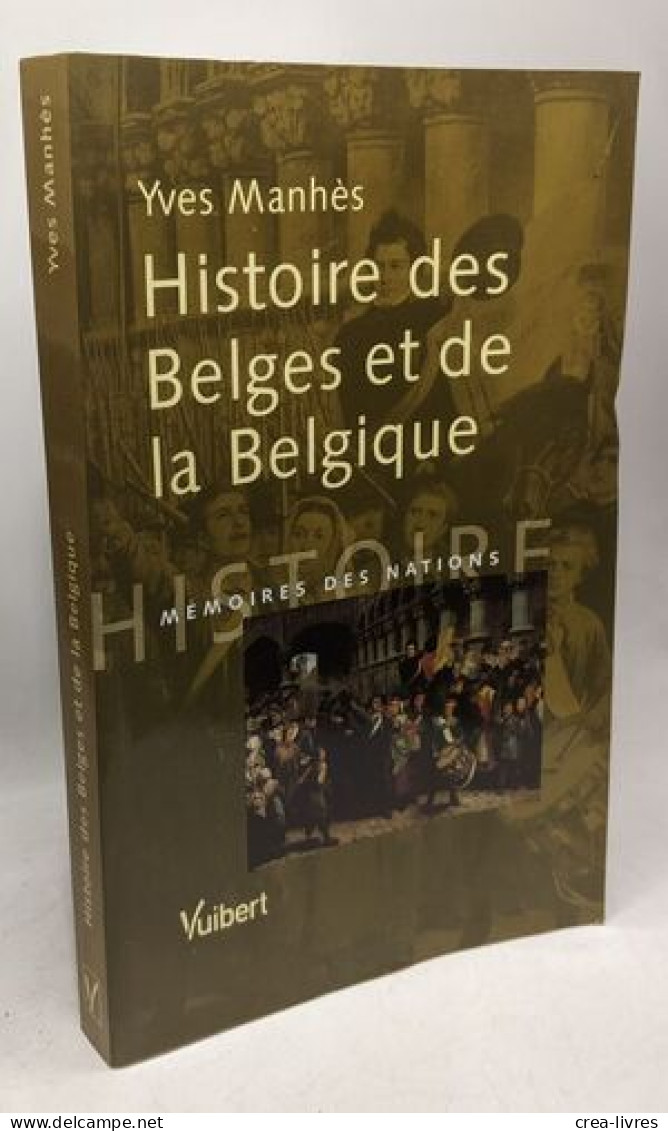 Histoire Des Belges Et De La Belgique - Andere & Zonder Classificatie