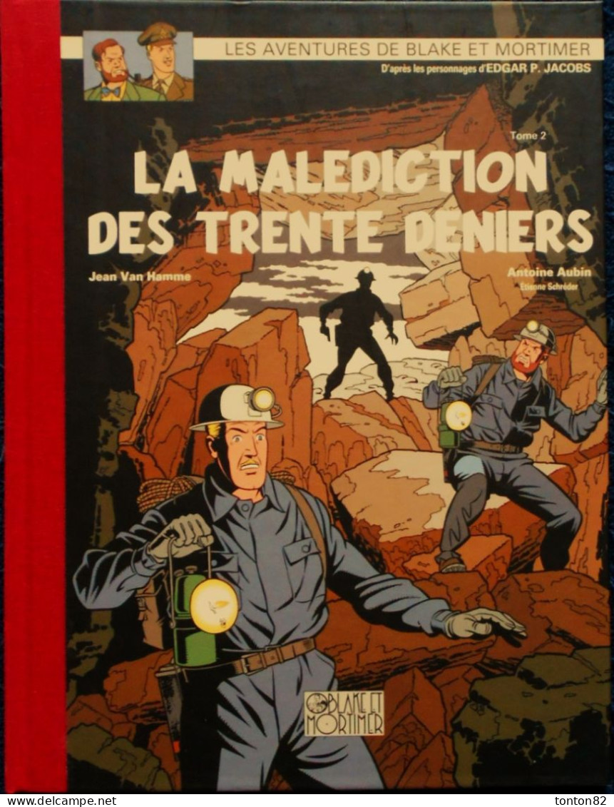 Jean Van Hamme - La Malédiction Des Trente Deniers -  Éditions Blake Et Mortimer - ( 2010 ) . - Blake & Mortimer