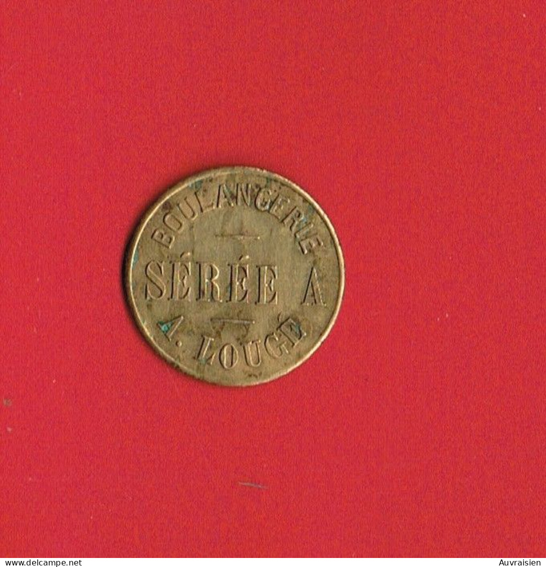 1 Jeton - Monnaie De Nécessité ... WW1 .. Orne Lougé Sur Maire Boulangerie A. SÉRÉE  3 Kilos De Pains ....Diamètre 23 Mm - Notgeld
