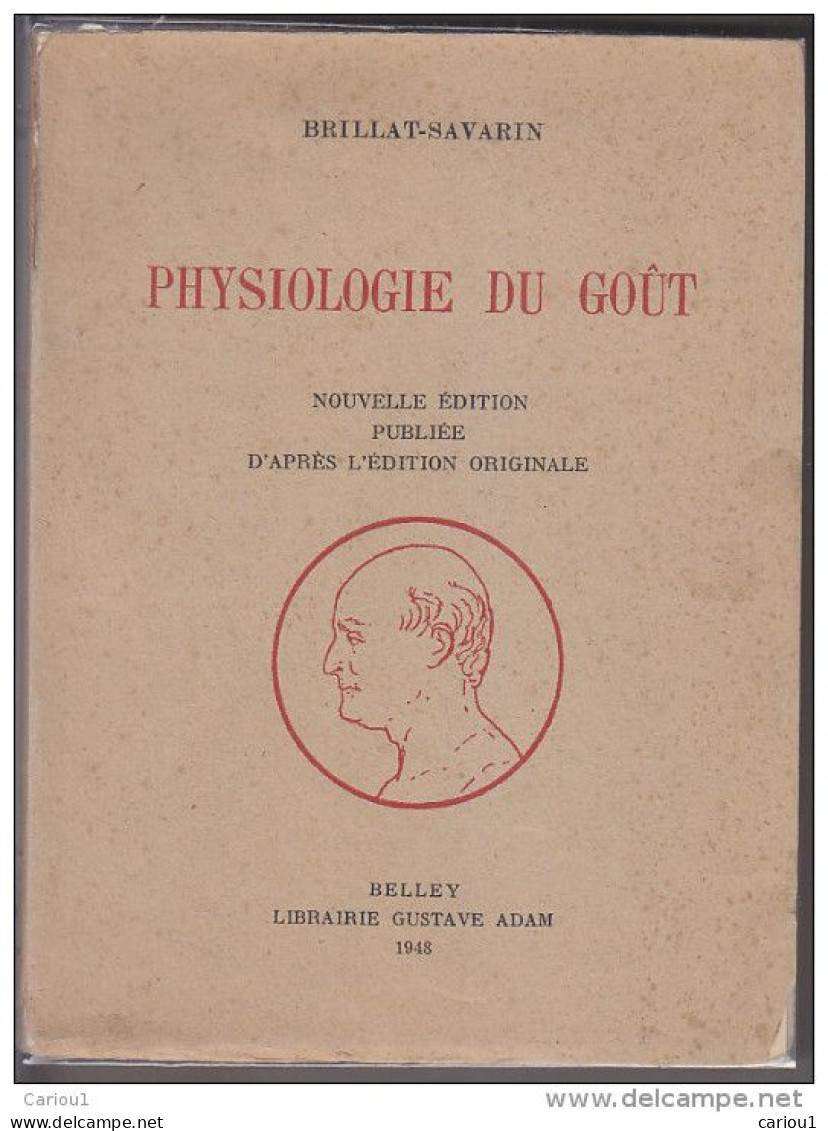 C1 BRILLAT SAVARIN - PHYSIOLOGIE DU GOUT Edition Gustave Adam 1948 LLUSTRE - Sonstige & Ohne Zuordnung