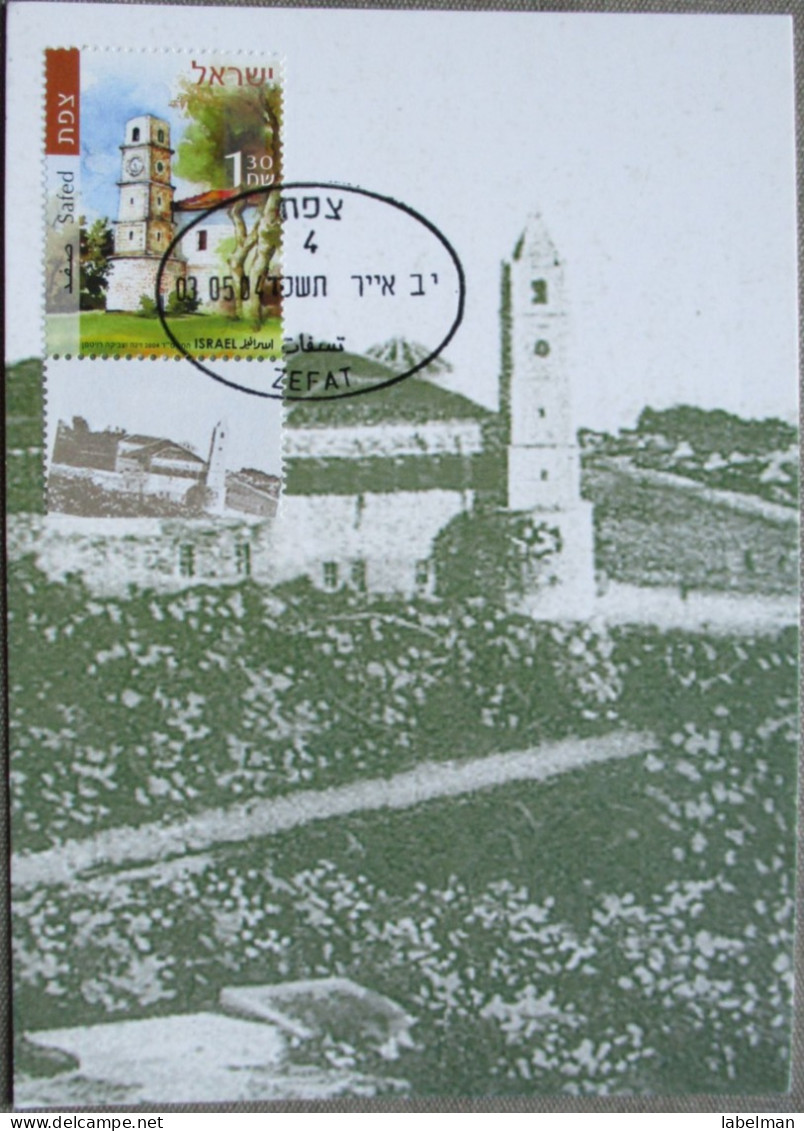 ISRAEL 2004 MAXIMUM CARD POSTCARD SAFED CLOCK TOWER FIRST DAY OF ISSUE CARTOLINA CARTE POSTALE POSTKARTE CARTOLINA - Maximum Cards