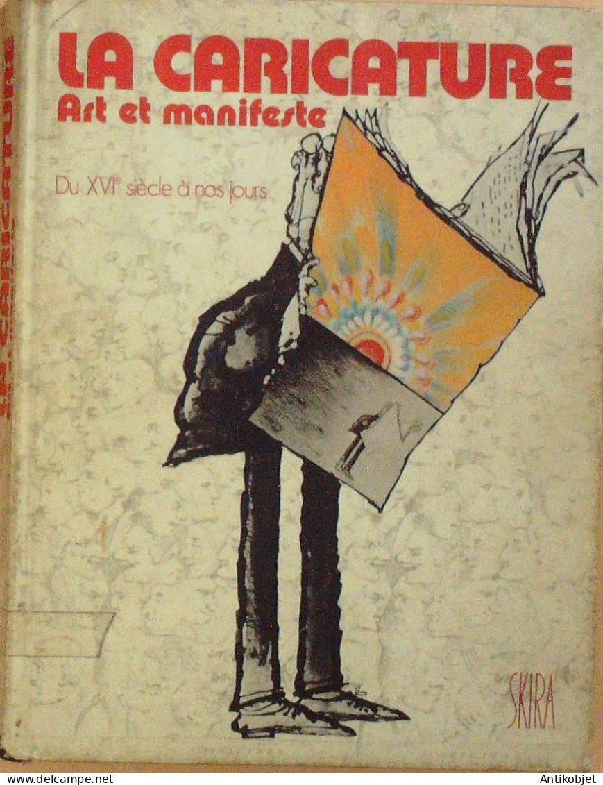 La Caricature Art & Manifeste (du 15ème Siècle à Nos Jours) Edit Skira 1974 - 5. Guerras Mundiales