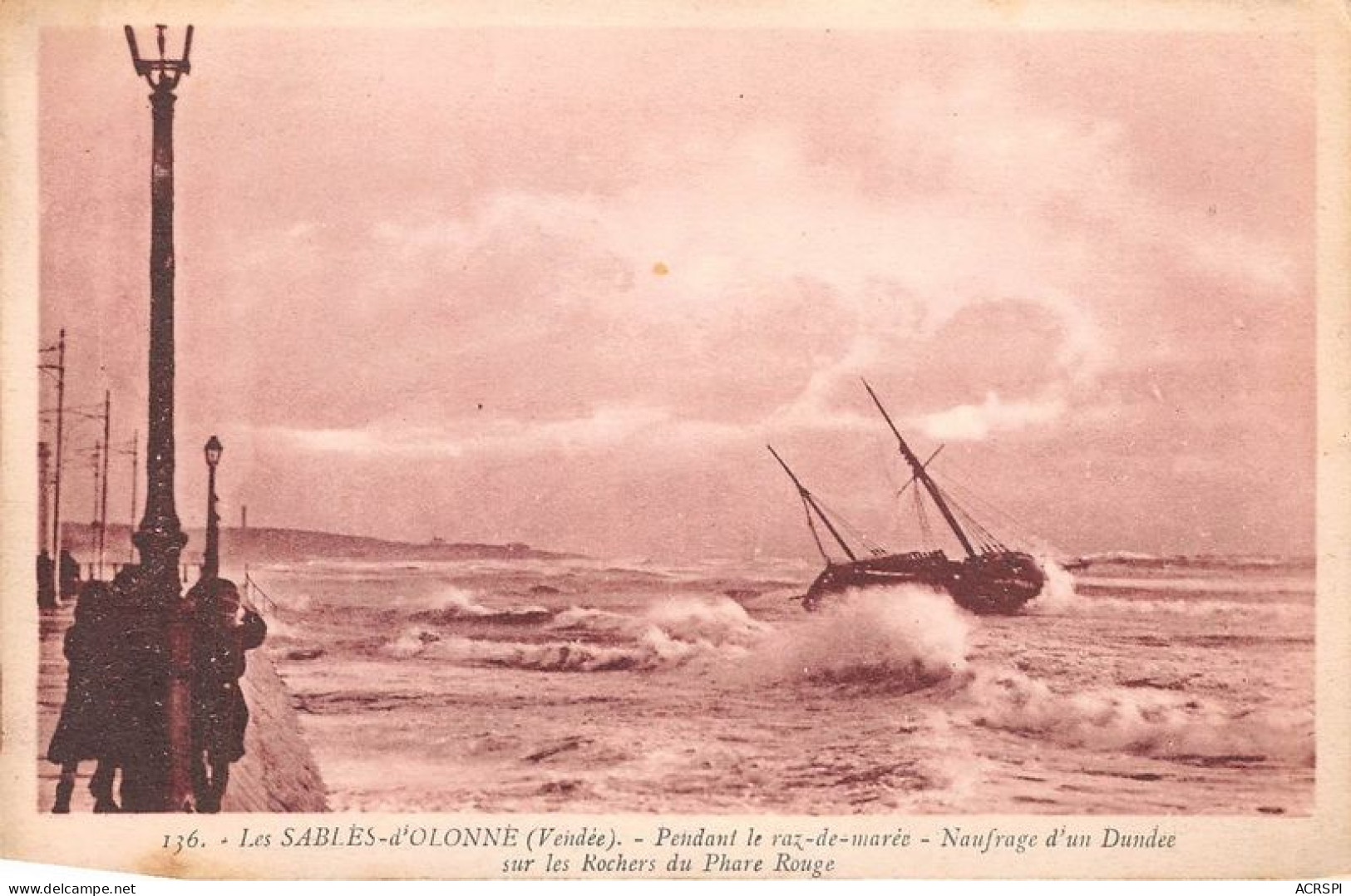 LES SABLES D OLONNE Pendant Le Raz De Maree Naufrage D Un Dundee Sur Les Rochers Du Phare 11(scan Recto-verso) MA1227 - Sables D'Olonne