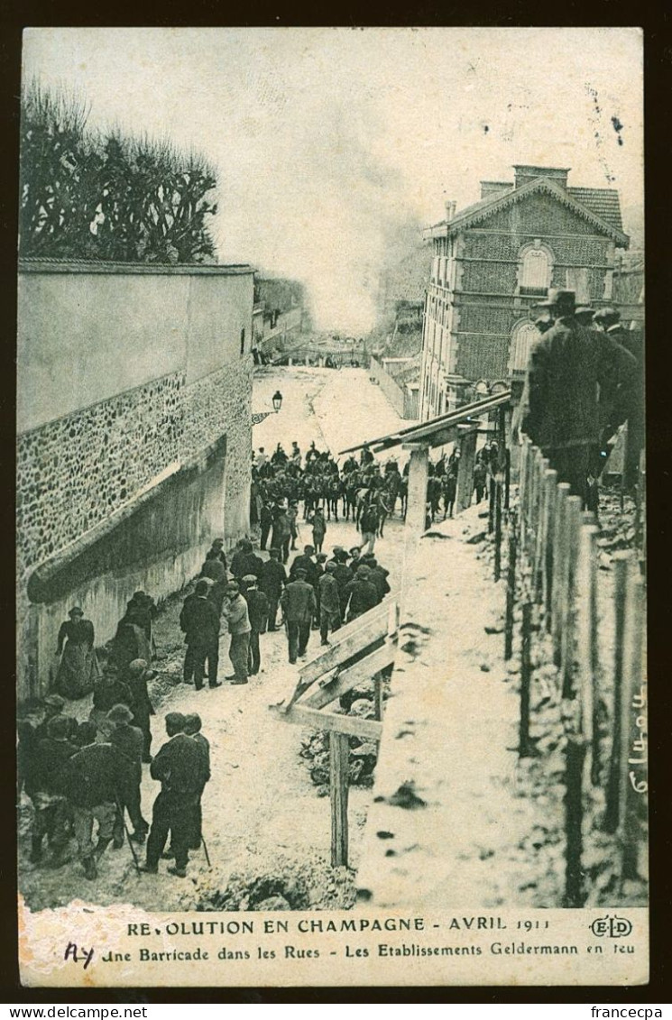 51 - 460 - REVOLUTION EN CHAMPAGNE - Avril 1911 - AY - Une Barricade Dans Les Rues Les Ets GELDERMANN En Feu - Ay En Champagne