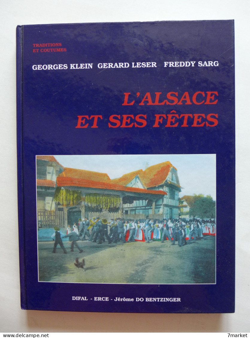 Georges Klein, Gérard Lerser, Freddy Sarg - L'Alsace Et Ses Fêtes / 1995 - Difal - Alsace