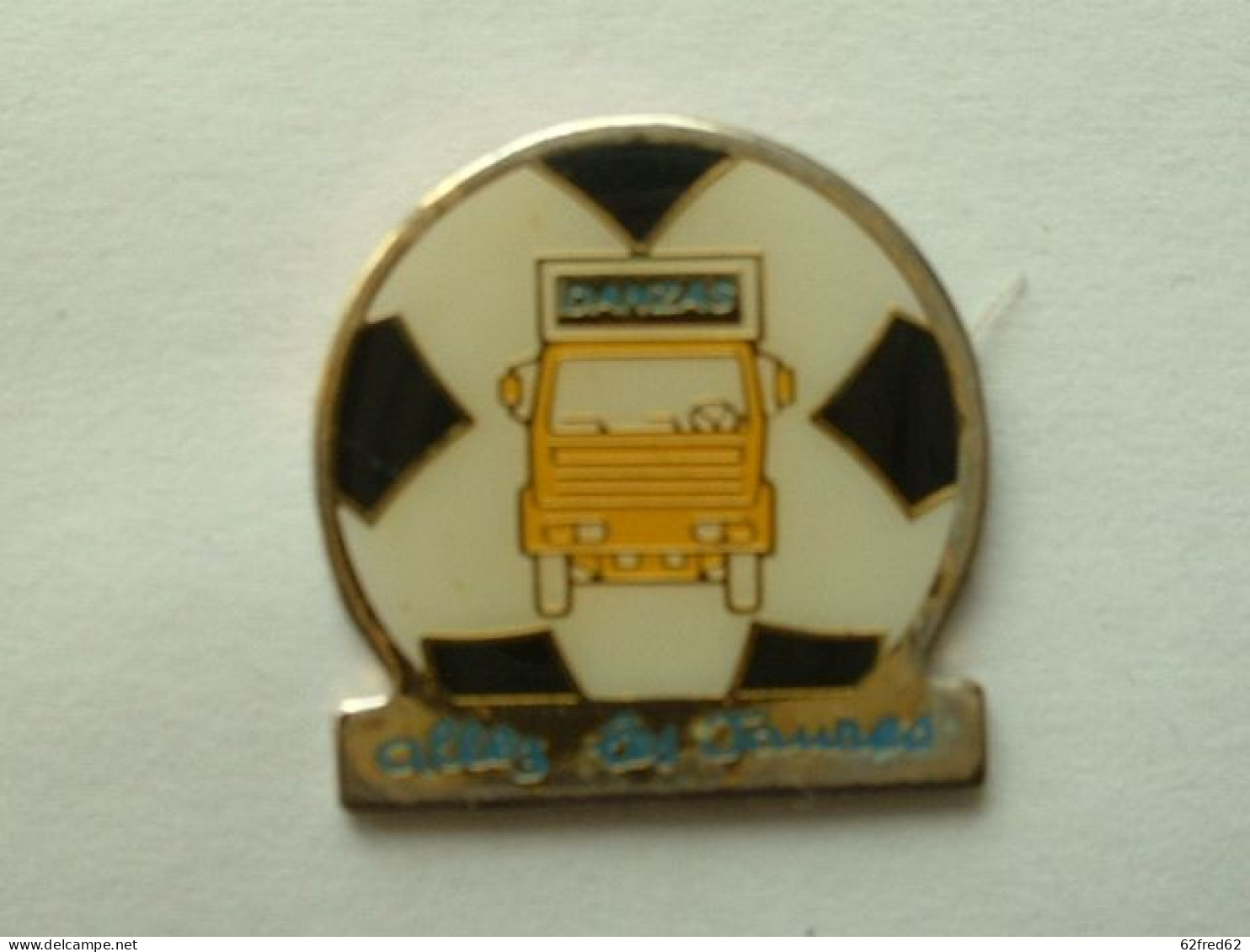 Pin's CAMION  - TRANSPORT DANZAS - ALLEZ LES JAUNES - Transportes