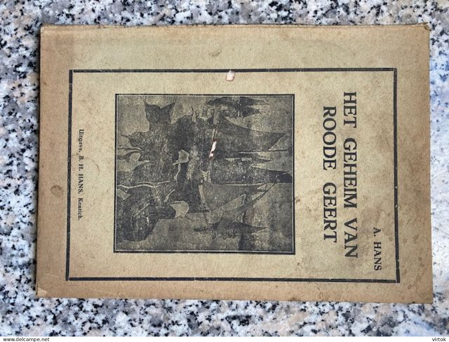 Abraham Hans :  A. HANS  Kontich : Het Geheim Van Roode Geert (139 Pag. - 170 Gram - Formaat 25 X 17 X 1 Cm ) 1928 - Antiguos