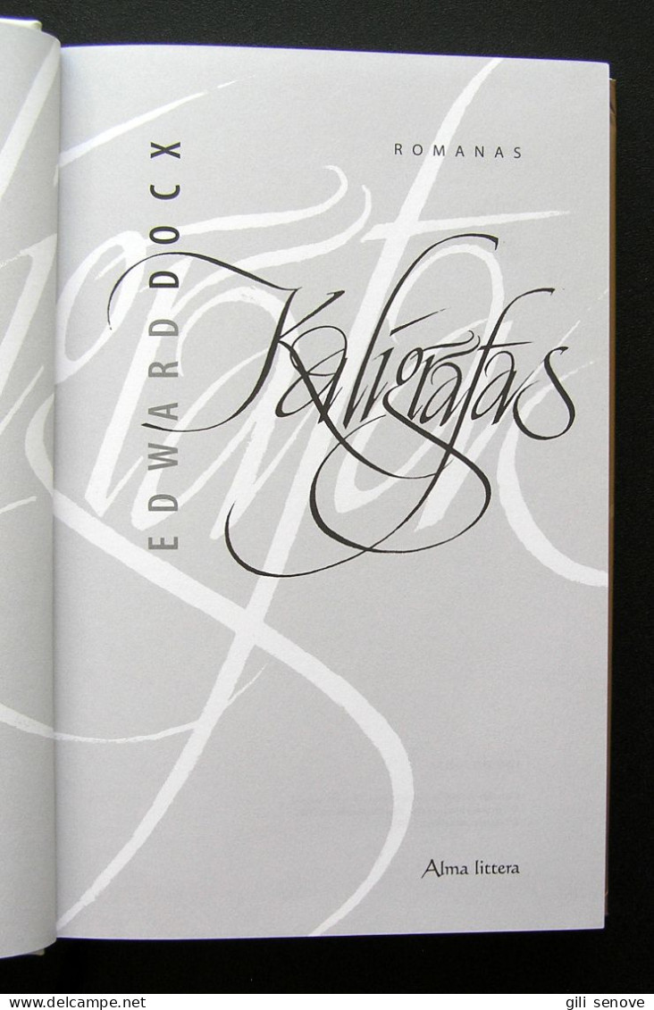 Lithuanian Book / Kaligrafas By Edward Docx 2006 - Kultur