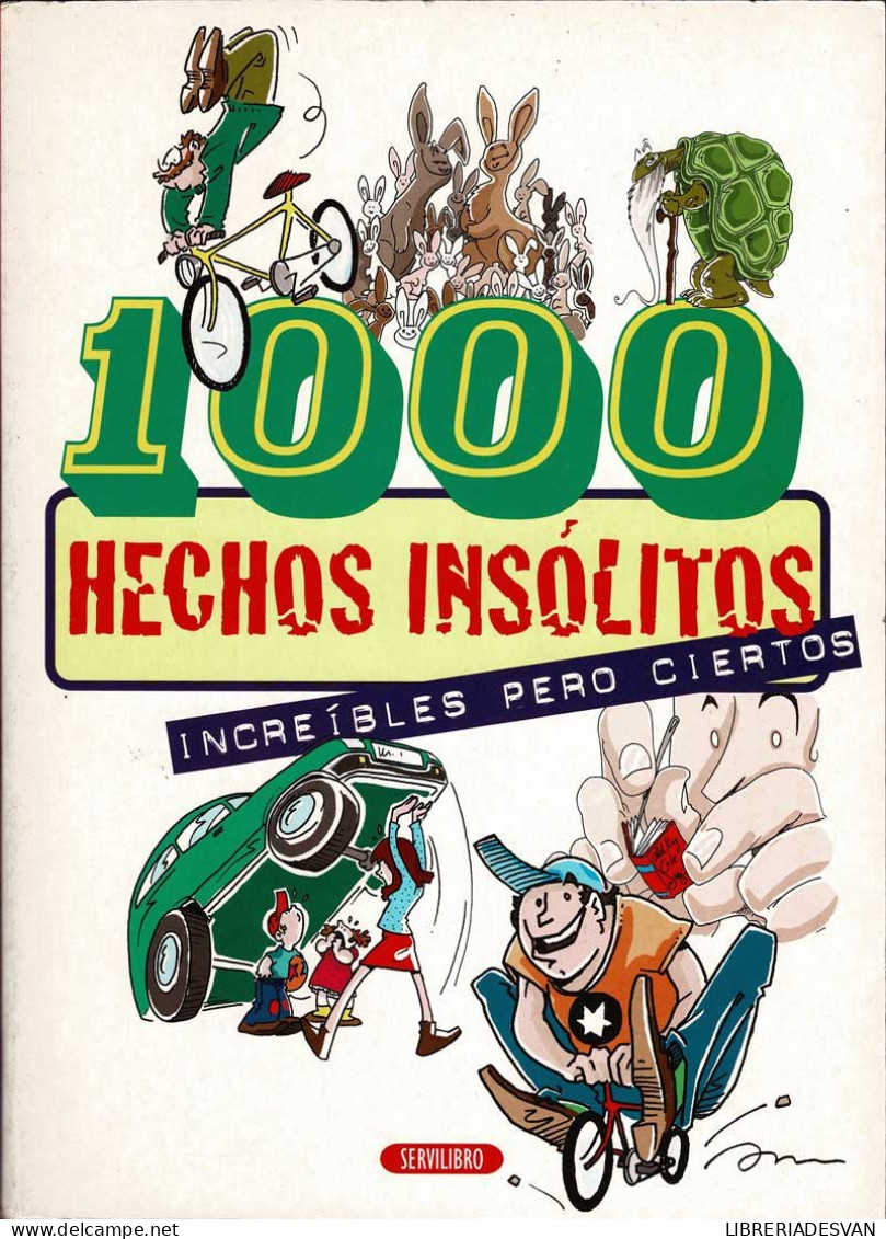 1000 Hechos Insólitos, Increíbles Pero Ciertos - María Luisa Valencia - Histoire Et Art