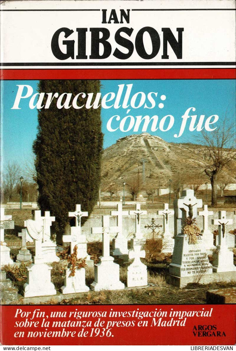 Paracuellos: Cómo Fue - Ian Gibson - Histoire Et Art