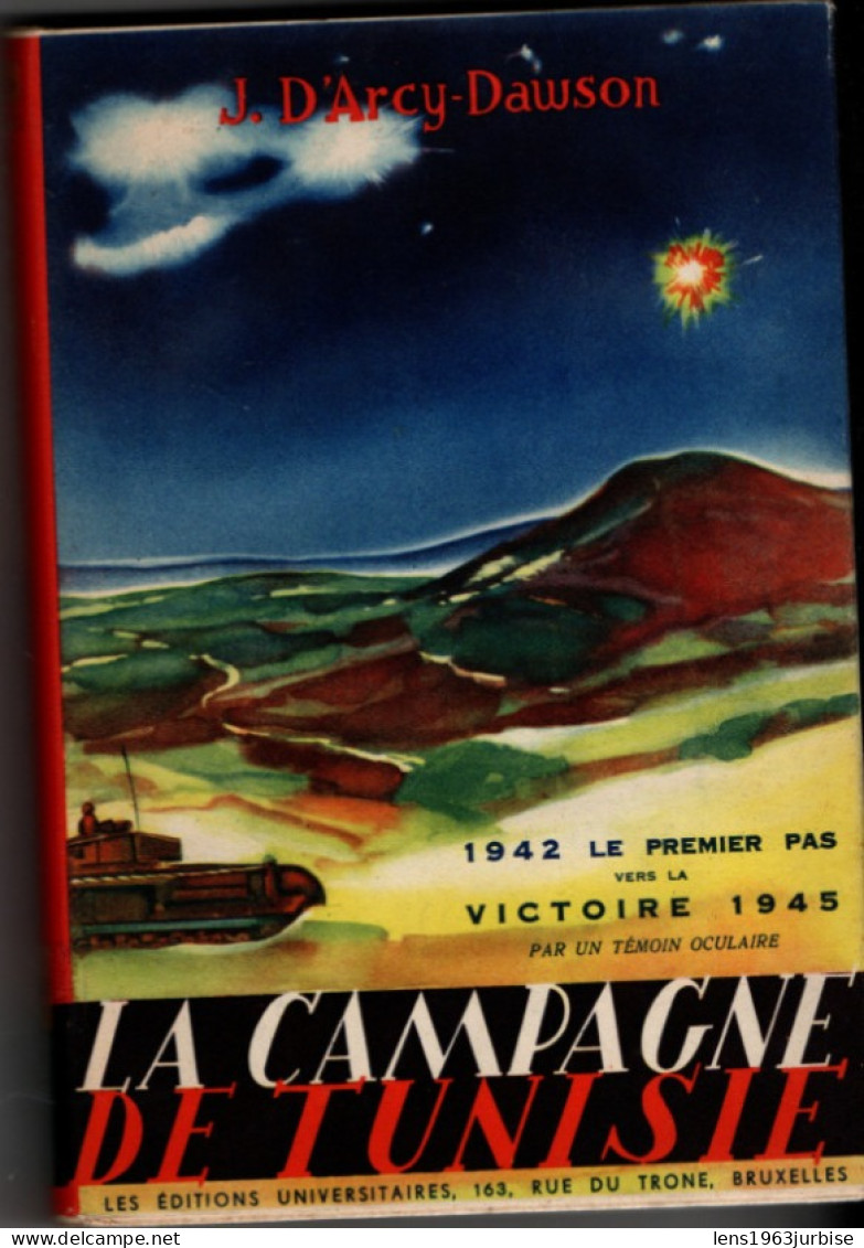 1942 Le Premier Pas Vers La Victoire 1945   , La Campagne De Tunisie , J. D'Arcy Dawson , (1945 ) Militaria - Guerre 1939-45