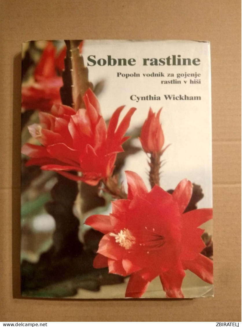 Slovenščina Knjiga Rastlinstvo SOBNE RASTLINE (Popoln Vodnik Za Gojenje Rastlin V Hiši) - Lingue Slave