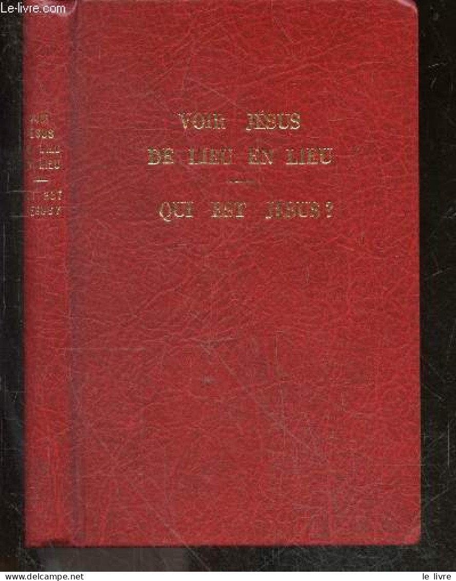 Voir Jesus De Lieu En Lieu (jean 12, 21 - Actes 10, 38) - Qui Est Jesus ? - Pour Les Jeunes Croyants - COLLECTIF - 1977 - Religion