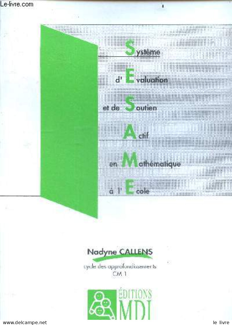 Systeme D'evaluation Et De Soutien Actif En Mathematiques A L'ecole : SESAME - Cycle Des Approfondissements CM 1 - Nadyn - Non Classés