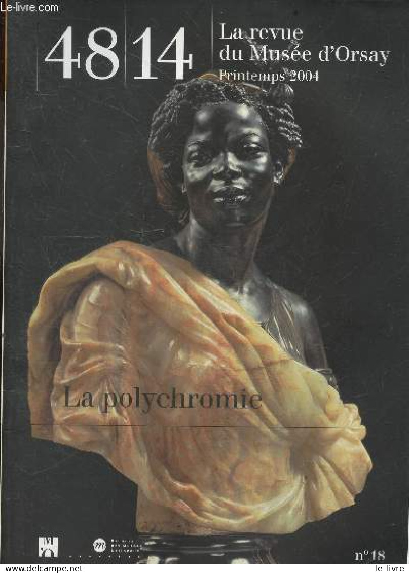 48/14 La Revue Du Musee D'orsay N°18 Printemps 2004- La Polychromie, L'evolution Du Regard Sur La Sculpture Polychrome, - Otras Revistas