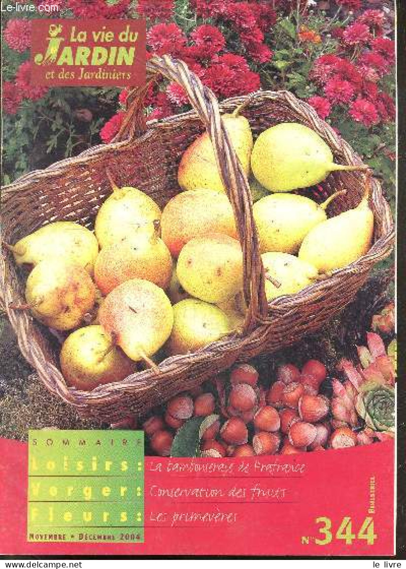 La Vie Du Jardin Et Des Jardiniers N°344 NOVEMBRE DECEMBRE 2004- La Framboiseraie De Prafrance, Conservation Des Fruits, - Otras Revistas