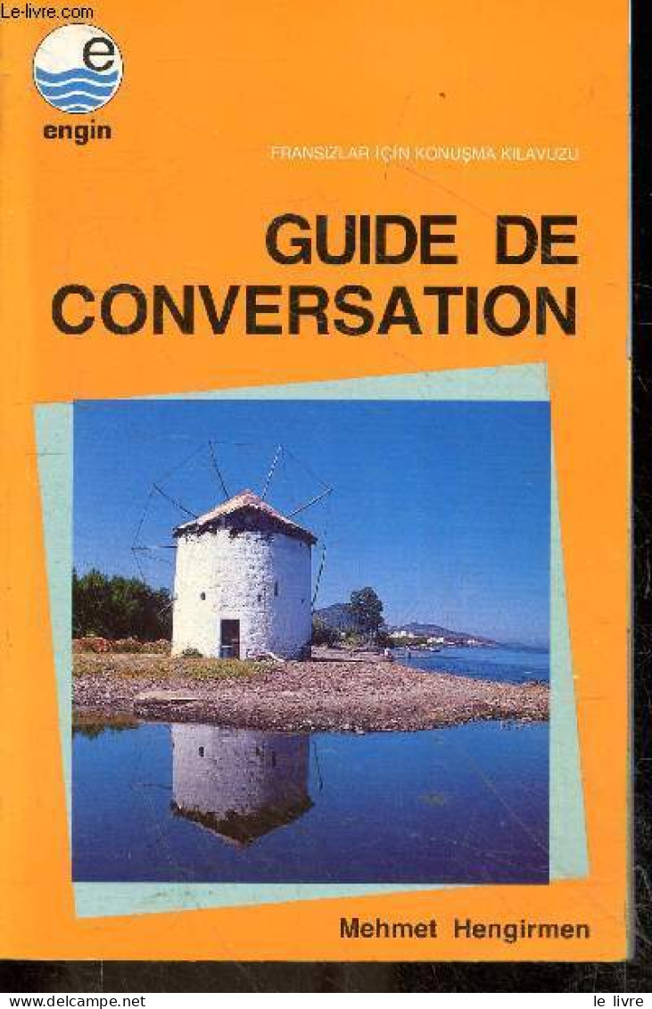 Guide De Conversation - Fransizlar Icin Konusma Kilavuzu - Mehmet Hengirmen, Yilmaz Cankuyer (Traduction) - 1996 - Other & Unclassified