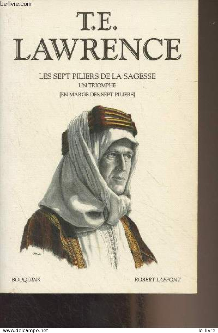 Les Sept Piliers De La Sagesse - Un Triomphe (En Marge Des Sept Piliers) - Tome 2 - "Bouquins" - Lawrence T.E. - 1993 - Autres & Non Classés