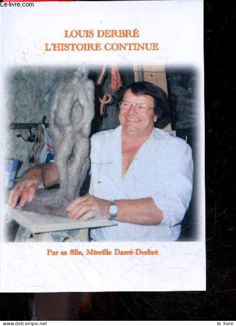 Louis Derbre L'histoire Continue - MIREILLE DARRE DERBRE - 2023 - Biographie