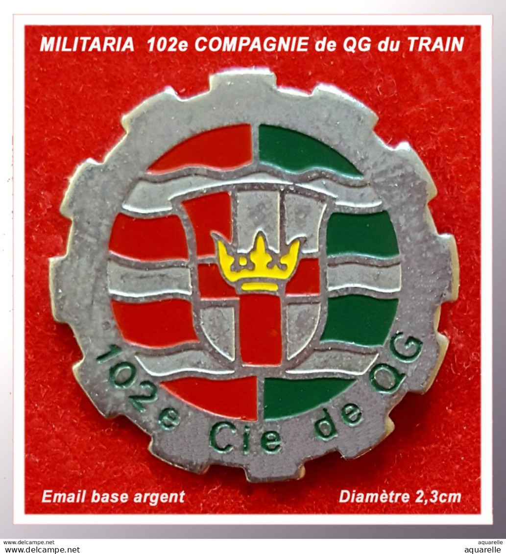 SUPER PIN'S "MILITARIA" 102em Compagnie De QG, émaillé Base Argent, Diamètre 2,2cm - Militair & Leger