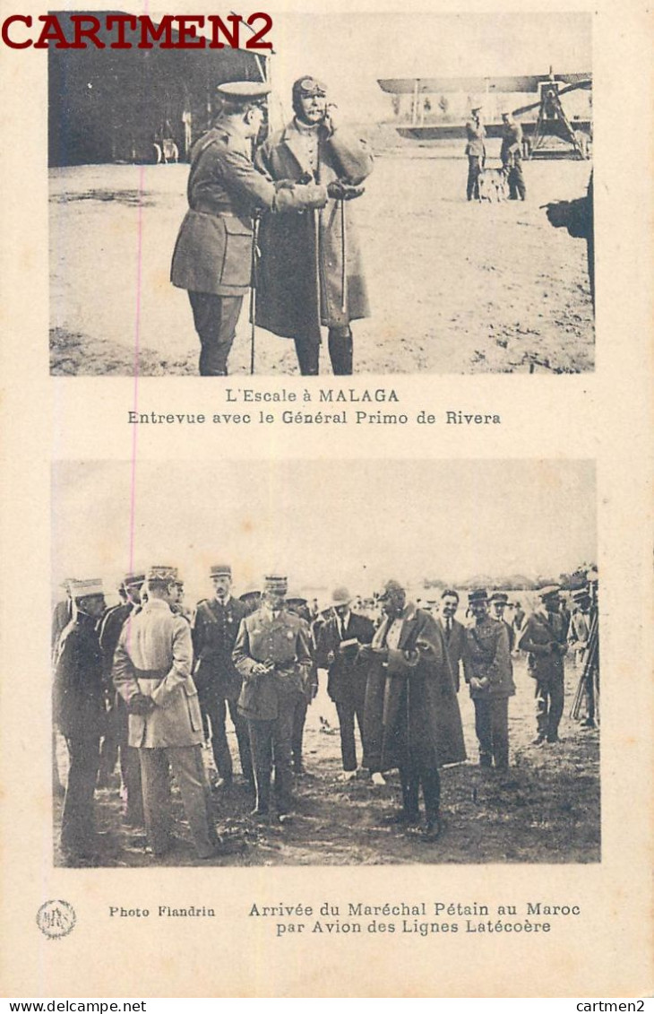 MARECHAL PETAIN ESCALE A MALAGA ENTREVUE GENERAL PRIMO DE RIVERA  ARRIVEE EN LATECOERE GUERRE MAROC AVIATION - Weltkrieg 1939-45