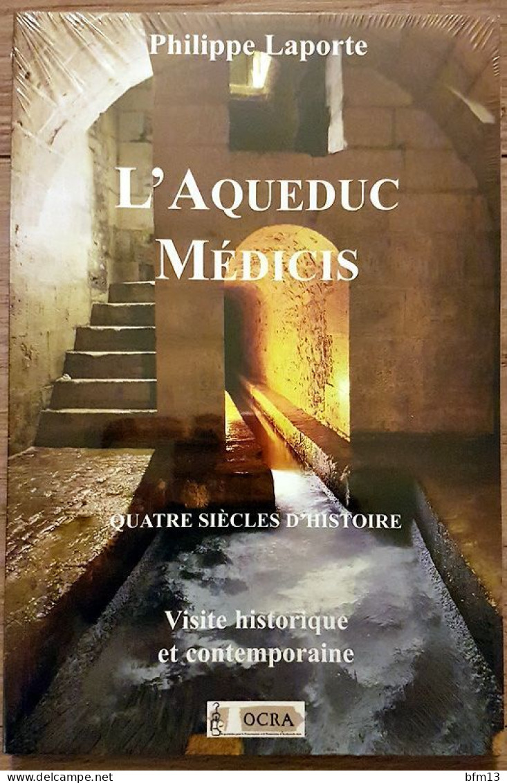 L'aqueduc Médicis - Philippe Laporte - Geschichte