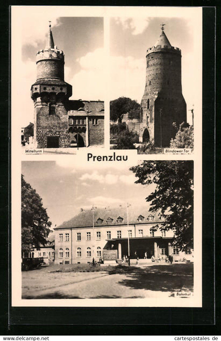 AK Prenzlau, Mittelturm, Blindower Tor & Bahnhof  - Prenzlau