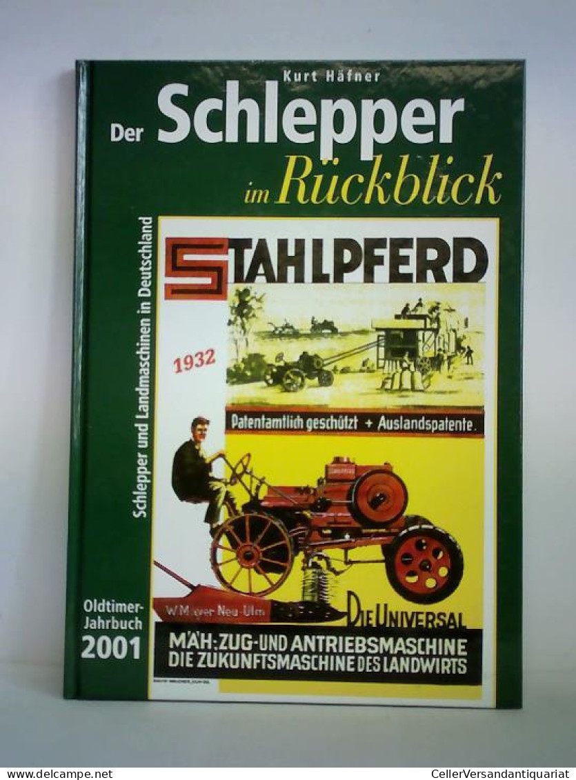 Der Schlepper Im Rückblick. Oldtimer Jahrbuch 2001 Von Häfner, Kurt - Non Classés