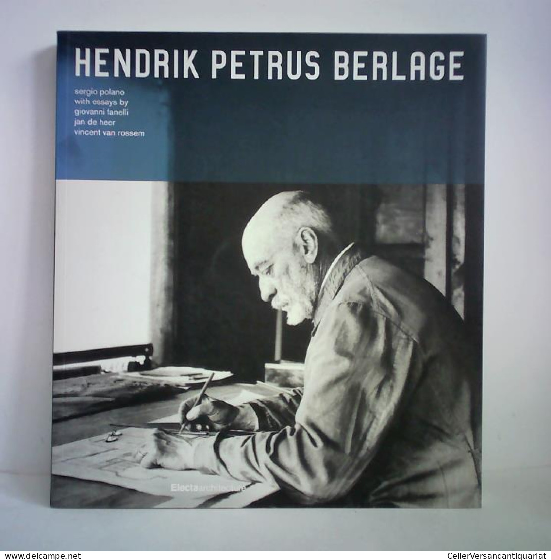 Hendrik Petrus Berlage Von Polano, Sergio / Fanelli, Giovanni / Heer, Jan De / Rossem, Vincent Van (Essay) - Zonder Classificatie
