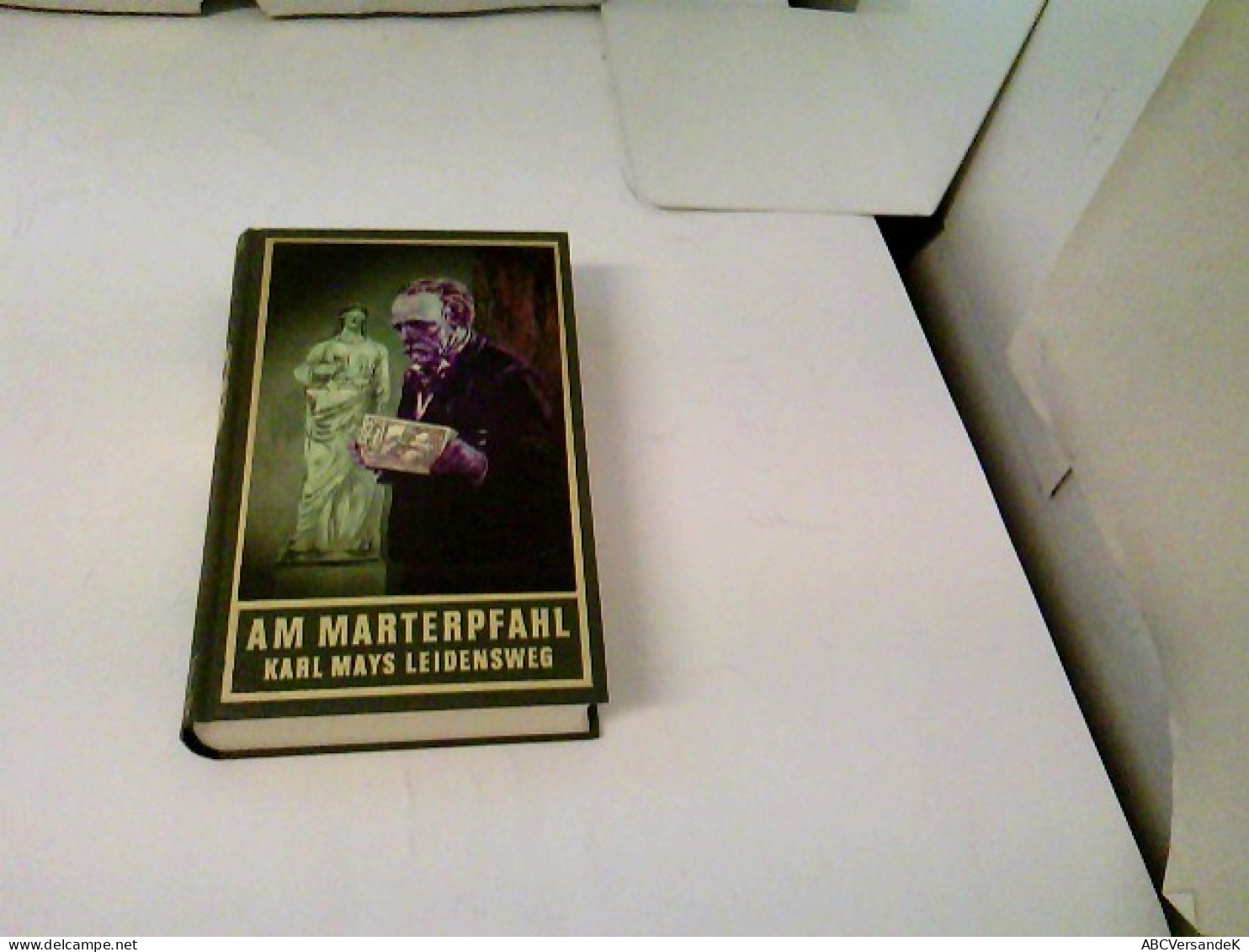 Am Marterpfahl, Band 83 Der Gesammelten Werke: Karl Mays Leidensweg. Autobiographische Schriften (Karl Mays Ge - Unterhaltungsliteratur