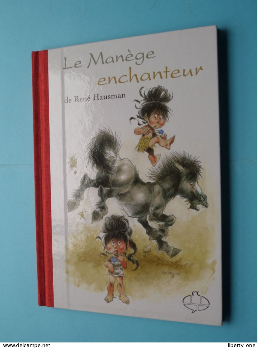 Le Manège Enchanteur ( De René Hausman / Participation De Saki Et Zunie - 2002 ) Ex. N° CCXX / CCCXXV ! - Eerste Druk