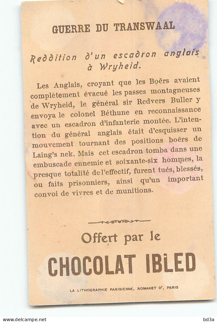 CHROMO / CHOCOLAT IBLED - GUERRE DU TRANSWAAL - REDDITION D'UN ESCADRON ANGLAIS  A WRYHEID - 1900 - Sonstige & Ohne Zuordnung