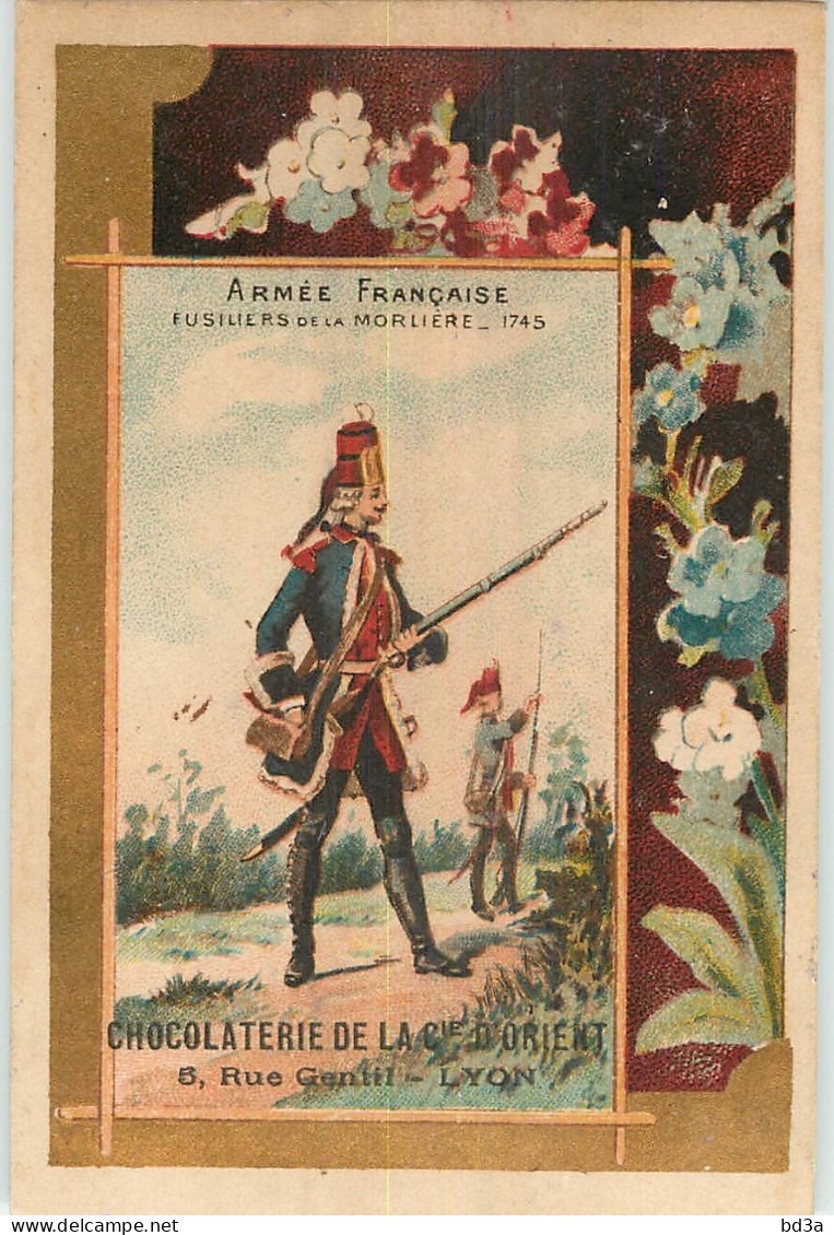 CHROMO / CHOCOLAT DE LA Cie D'ORIENT - LYON -  ARMEE FRANCAISE - FUSILIERS DE LA MORLIERE 1745 - Sonstige & Ohne Zuordnung