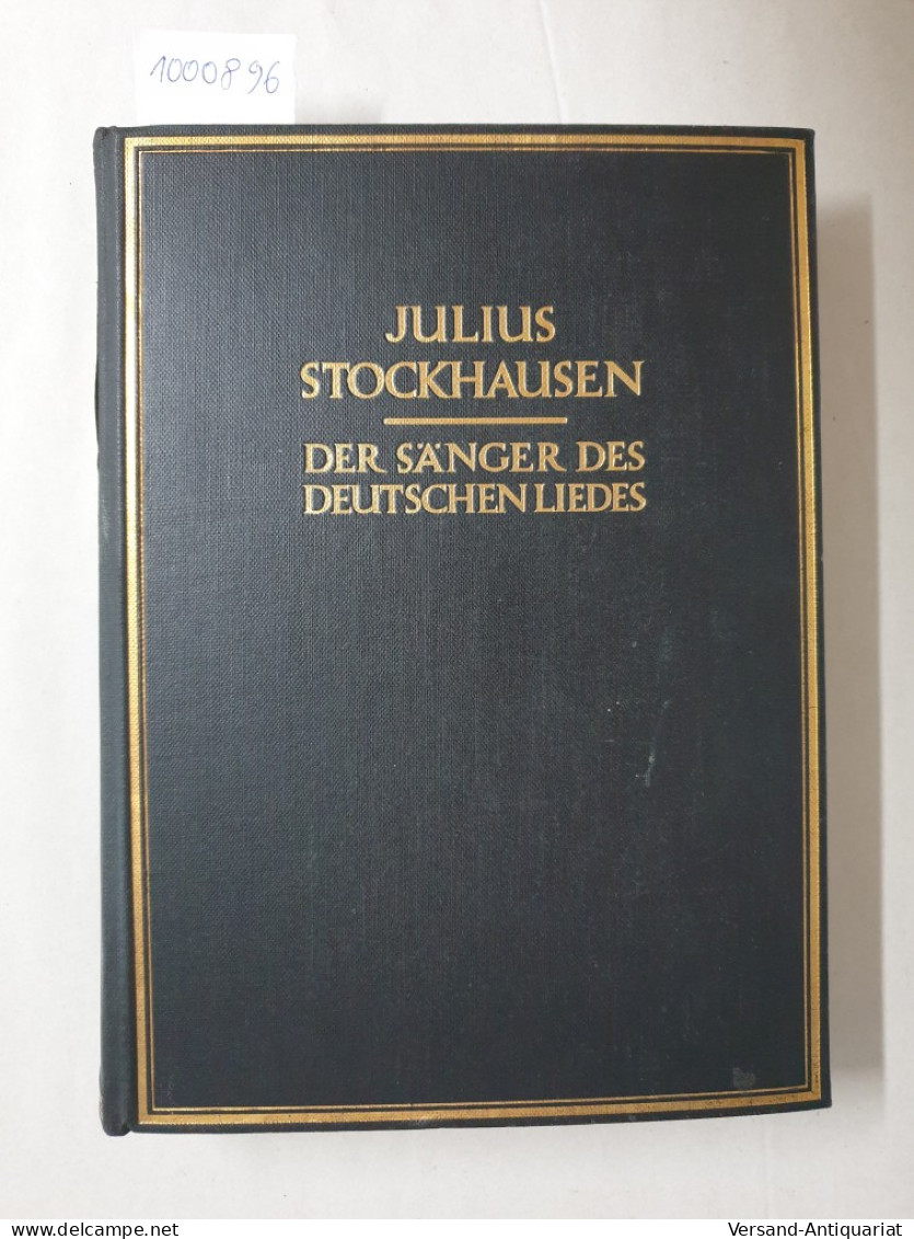 Julius Stockhausen : Der Sänger Des Deutschen Liedes : - Other & Unclassified