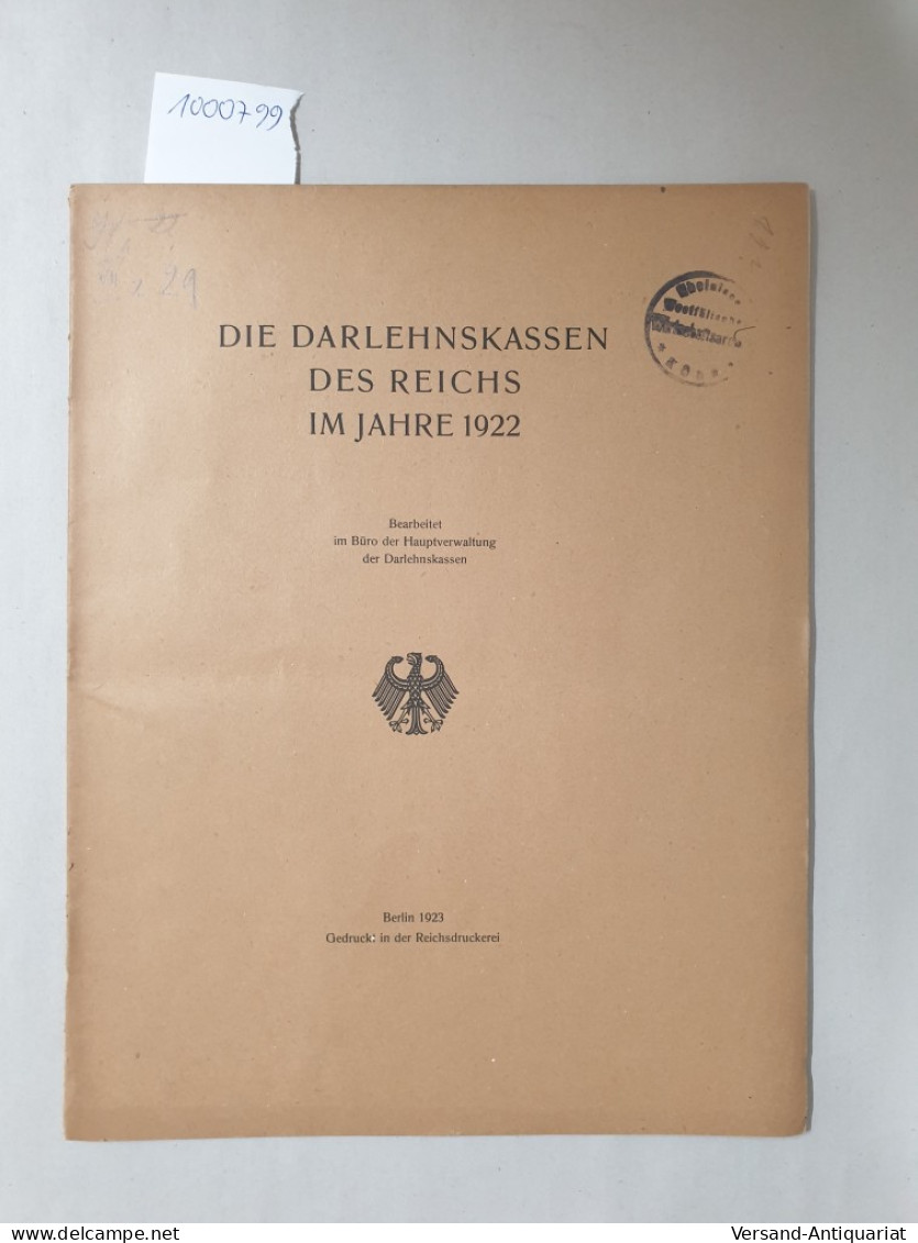Die Darlehenskassen Des Reichs Im Jahre 1922 : - Altri & Non Classificati