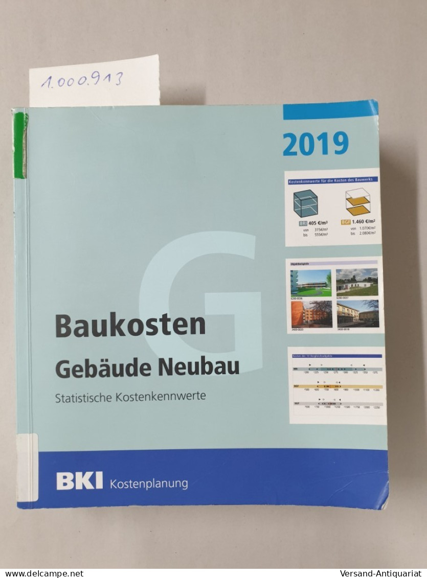 BKI Baukosten Gebäude Neubau 2019: Statistische Kostenkennwerte Gebäude (Teil 1) : - Otros & Sin Clasificación