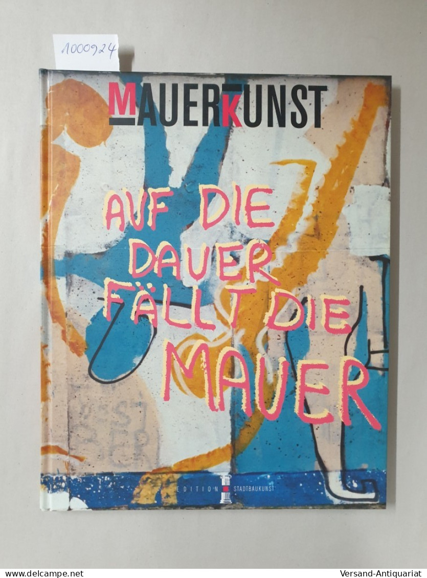 Mauerkunst : Ein Berliner Zeitdokument : - Autres & Non Classés