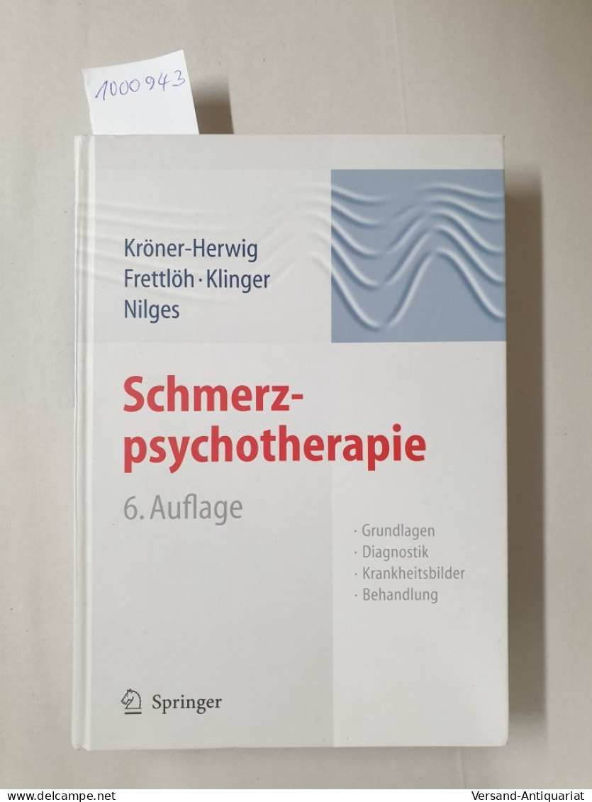 Schmerzpsychotherapie : Grundlagen Diagnostik Krankheitsbilder Behandlung : - Altri & Non Classificati