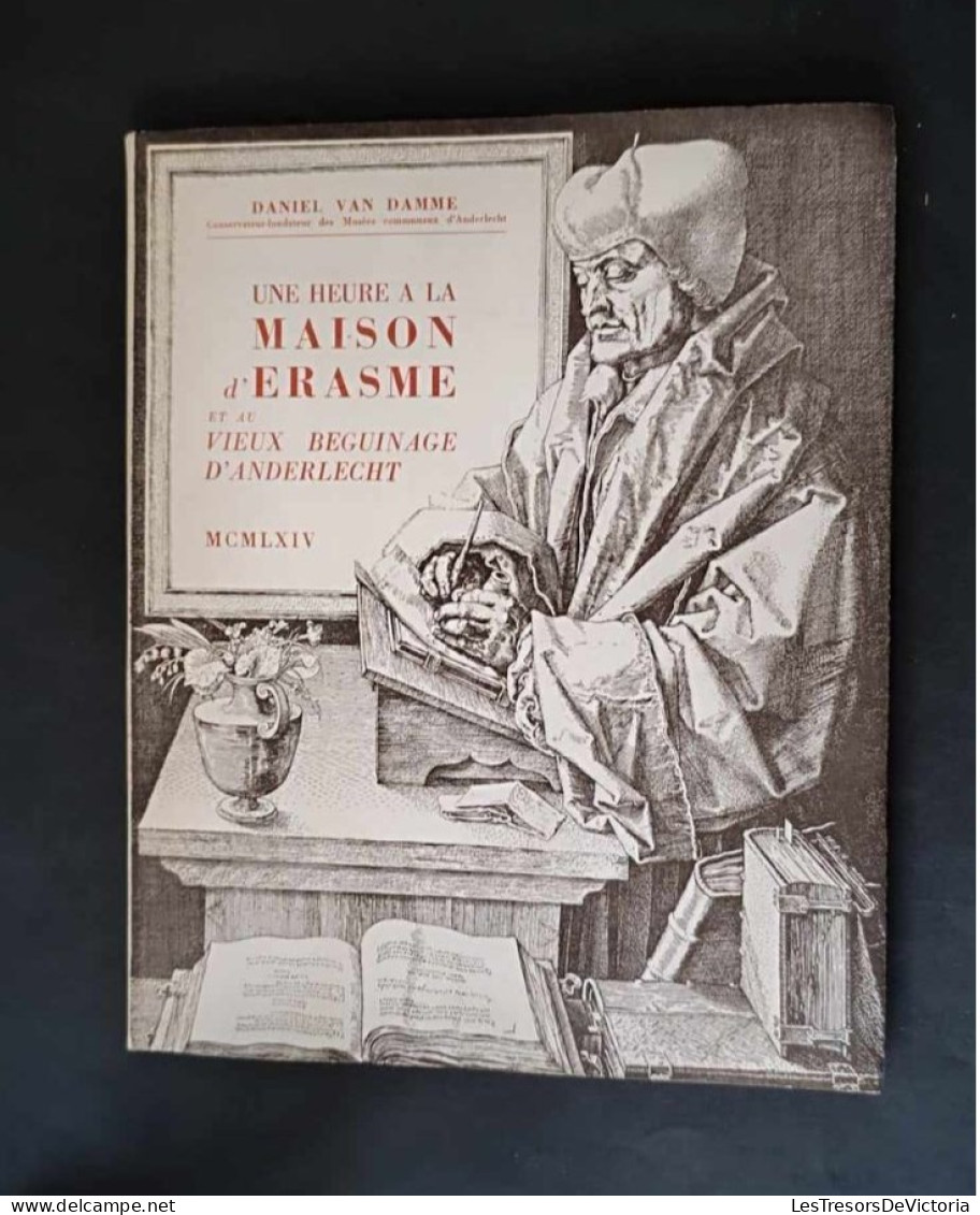 Une Heure A La Maison D'Erasme Et Au Vieux Beguinage D'Anderlecht - Daniel Van Damme - Geschiedenis