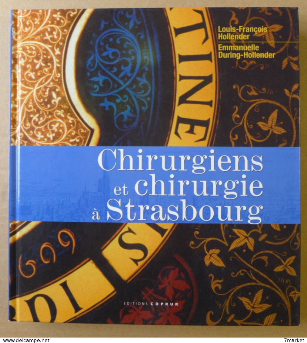 Louis François Hollender, Emmanuelle During-Hollender - Chirurgiens Et Chirurgie à Strasbourg / 2000 - COPRUR - Alsace