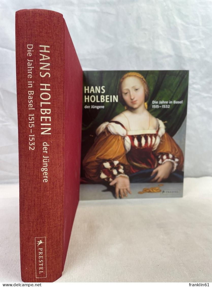Hans Holbein D.J. : Die Jahre In Basel 1515 - 1532 ; [anlässlich Der Ausstellung Hans Holbein D.J. - Die Jahr - Other & Unclassified